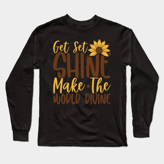 get set shine make the world divine Long Sleeve T-Shirt by busines_night